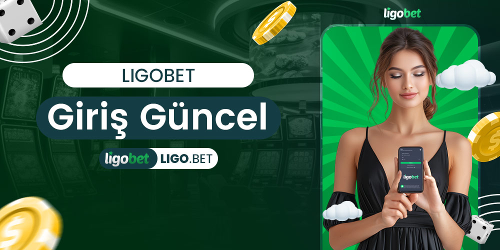 Ligobet Giriş Güncel
