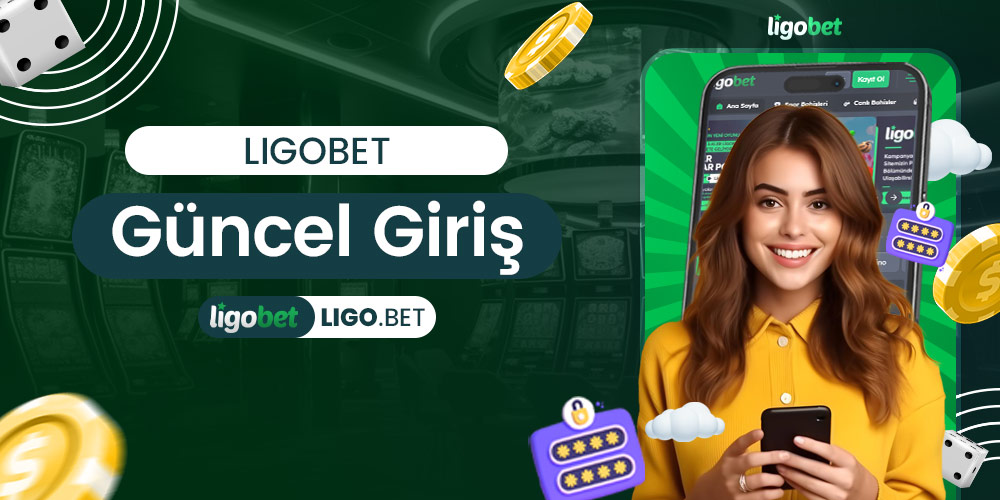 Ligobet Güncel Giriş