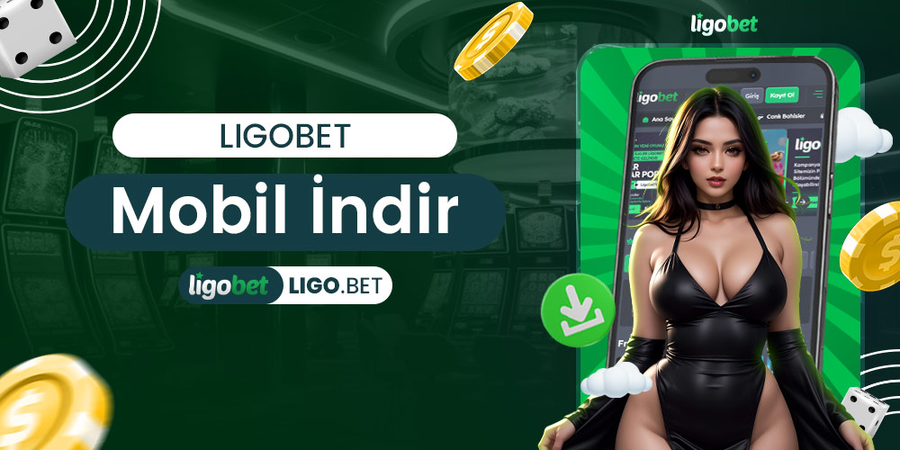 Ligobet Mobil İndir
